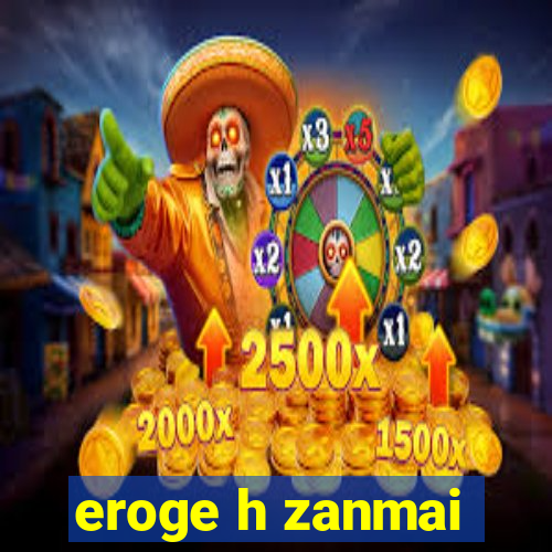 eroge h zanmai